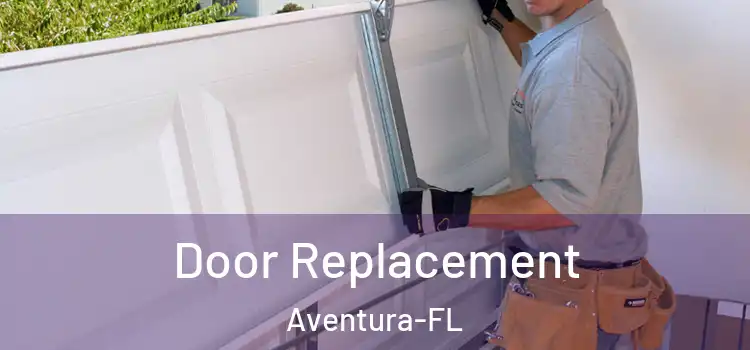 Door Replacement Aventura-FL