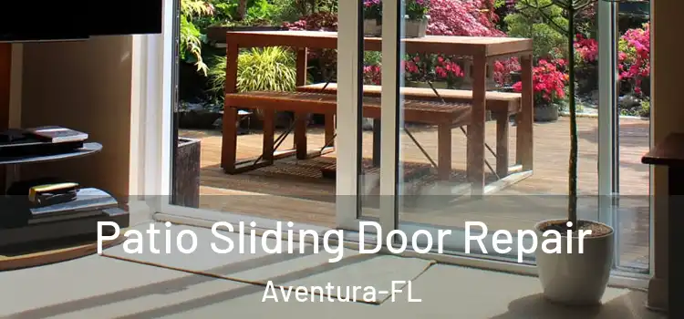 Patio Sliding Door Repair Aventura-FL